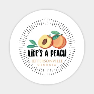 Life's a Peach Jeffersonville, Georgia Magnet